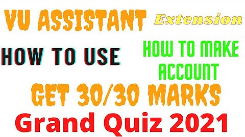 How To Get Full Marks In Grand Quiz 2021|Vu Assistant Extension, Complete guidelines,