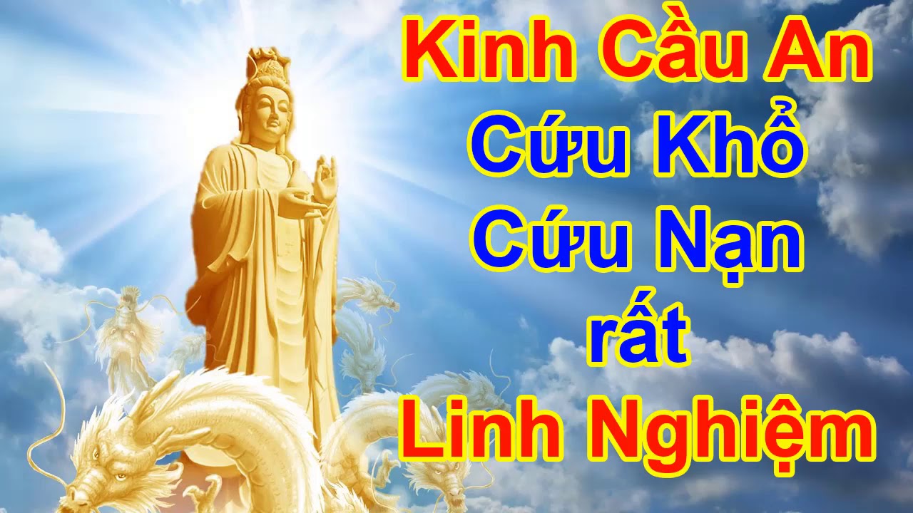 KINH CẦU AN LINH NGHIỆM NHẤT- DÙ CHỈ NGHE 1 LẦN