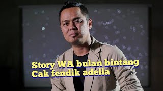 story WA bulan bintang...versi fendik ADELLA