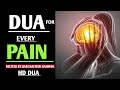 Dua For Pain - A very EFFECTIVE dua to get rid of PAIN anywhere in your body.