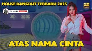 ATAS NAMA CINTA || HOUSE DANGDUT TERBARU 2025 || ROSSA || DISCO || WAKATOBI || VIRAL