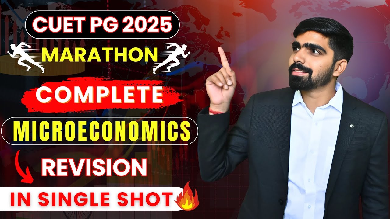 Marathon Complete Microeconomics in One Shot CUET PG Economics Entrance 2025