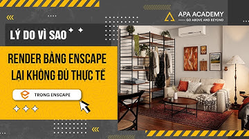 Lý do RENDER bằng Enscape không đủ thực tế | Tự học Enscape