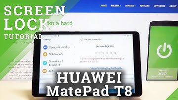 How to Change Lock Method in HUAWEI MatePad T8 – Screen Lock