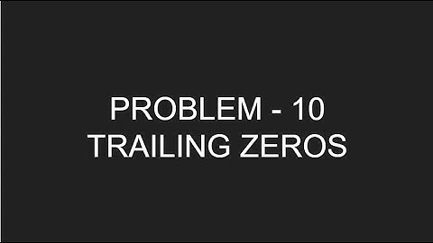 CSES PROBLEMSET: INTRODUCTORY PROBLEMS: PROBLEM 10: TRAILING ZEROS