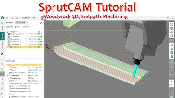 SprutCAM Tutotial #111 | WoodWork 5D Toolpath Machining
