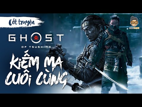 Cốt Truyện Ghost Of Tsushima I Kiếm Ma Cuối Cùng I Mọt Game