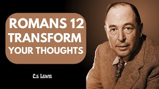 C.S. Lewis Reveals the SECRET to Renewing Your Mind