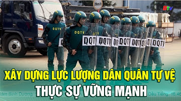 Xây dựng lực lượng Dân quân tự vệ thực sự vững mạnh
