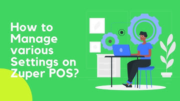 How to Manage various Settings on Zuper POS?