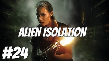 Alien Isolation Walkthrough Gameplay Part 24 - Desolation (PC)