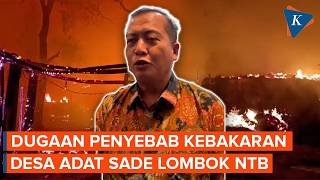 NTB Governor Reveals Suspected Cause of Sade Traditional Village Fire in Lombok