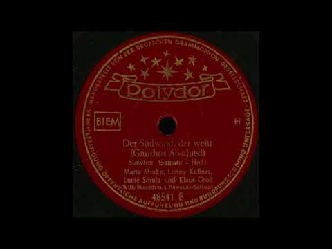 Maria Mucke, Lonny Kellner, Lucie Schulz & Klaus Gross - Der Südwind, der weht