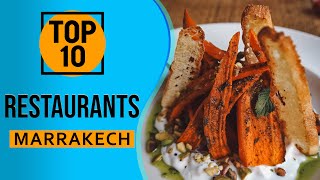 Top 10 Best Restaurants In Marrakech, Morocco