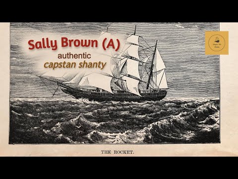 Sally Brown A - Capstan Shanty