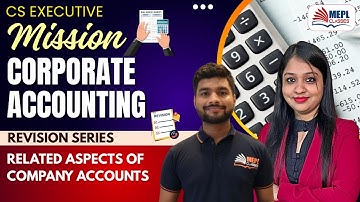 CS Executive - Mission Corporate Accounts (Related Aspects Of Company Accounts) | MEPL Classes