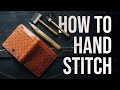 How to HAND STITCH LEATHER - Saddle Stitch Tutorial