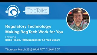 TeleTalks: Regulatory Technology, Making RegTech Work for You