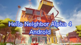 Hello Neighbor Alpha 4 Android +Ссылка