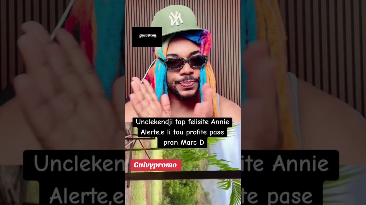 Unclekendji tap felisite Annie Alerte,e li tou profite pase pran Marc D