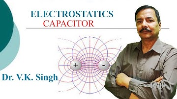 Capacitance Lecture 4 Lockdown Special  Physics Lecture by Dr V K Singh