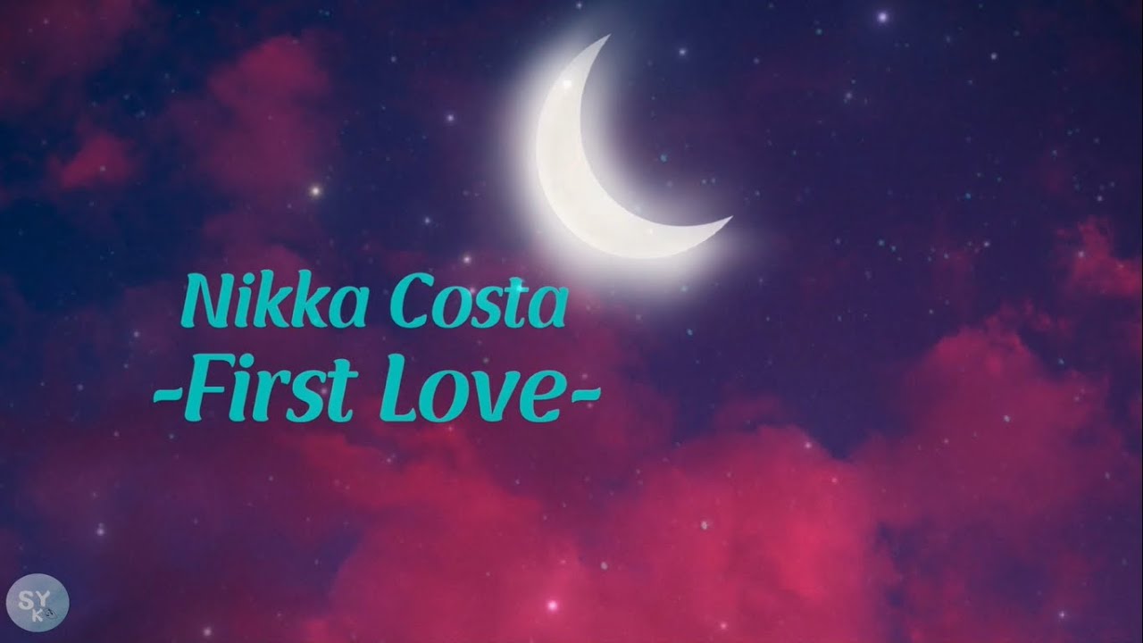 Nikka Costa First Love Music Video Lyrics Terjemahan YouTube