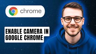 How To Enable Camera In Google Chrome [2026 Guide] Net Worth