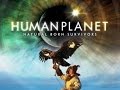 Human planet  bbc official trailer