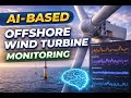 AI-Based Structural Health Monitoring of Offshore Wind Turbines #energy #turbine @EduVerse_by_Ram