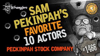 Sam Peckinpahs Favorite 10 Actors