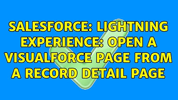Salesforce: Lightning Experience: Open a Visualforce page from a record detail page