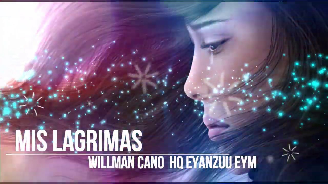 MIS LAGRIMASSALSA ROMANTICA + LETRA HQ Willman Cano FLAC YouTube