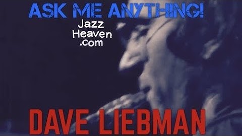 David Liebman Masterclass: Ask Me Anything! LIVE Masterclass + Q&A JazzHeaven.com