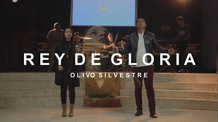 Olivo Silvestre - Rey de Gloria (Official Video) |...