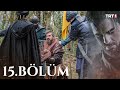 Diriliş Ertuğrul 15. Bölüm