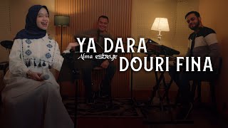 Ya Dara Douri Fina || ALMA ESBEYE || يا دارة دوري فينا - ألما ( Live Session )