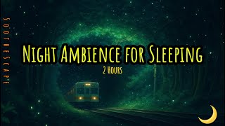 🌙 Night Ambience Sounds | 2 Hours of Peaceful Night Nature for Sleep, Relaxation \& Focus ✨