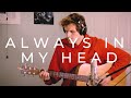 Always In My Head Coldplay Cover Always In My Head Coldplay Cover