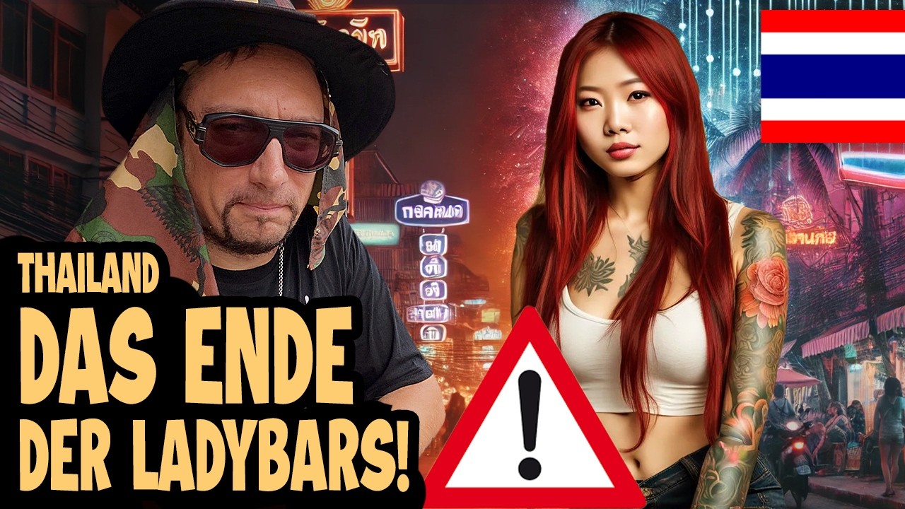 UNGLAUBLICH! DAS DRAMATISCHE ENDE DER LADYBARS IN THAILAND? 🇹🇭
