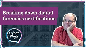 Breaking down digital forensics certifications | Cyber Work Hacks