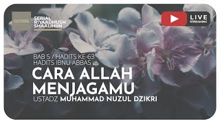 CARA ALLAH MENJAGAMU | Riyaadhushshaalihiin