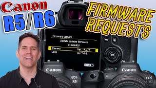 Canon R5 &amp; R6 Firmware Update Requests from Users