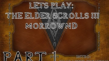 Lets Play - The Elder Scrolls III: Morrowind - Part 1 [PC] [HD]