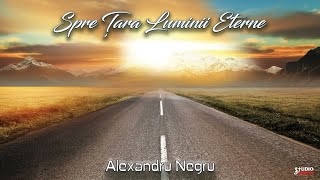 Alexandru Negru - Spre țara luminii eterne - Album întreg