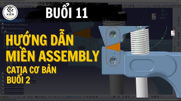 [HỌC CATIA CƠ BẢN] Buổi 11/ Phần 2: Hướng Dẫn Miền Assembly Trong CATIA – Cơ Bản Đến Nâng Cao