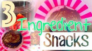 DIY SNACK IDEAS | 3 Ingredient Snacks