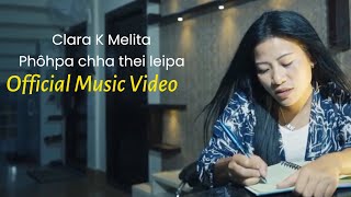 Video thumbnail of "Clara K Melita - Phôhpa chha thei leipa || OFFICIAL"
