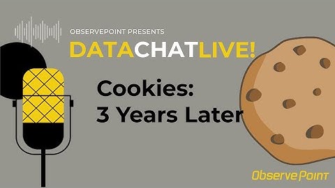 DataChat LIVE! // Counting Cookies: 3 Years Later