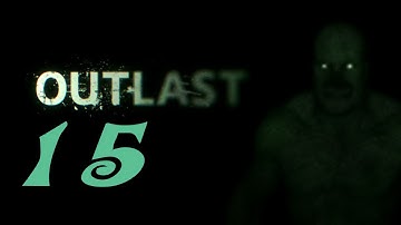 Outlast - Gameplay - Walkthrough - Playthrough - Part 11 - No Commentary - Final