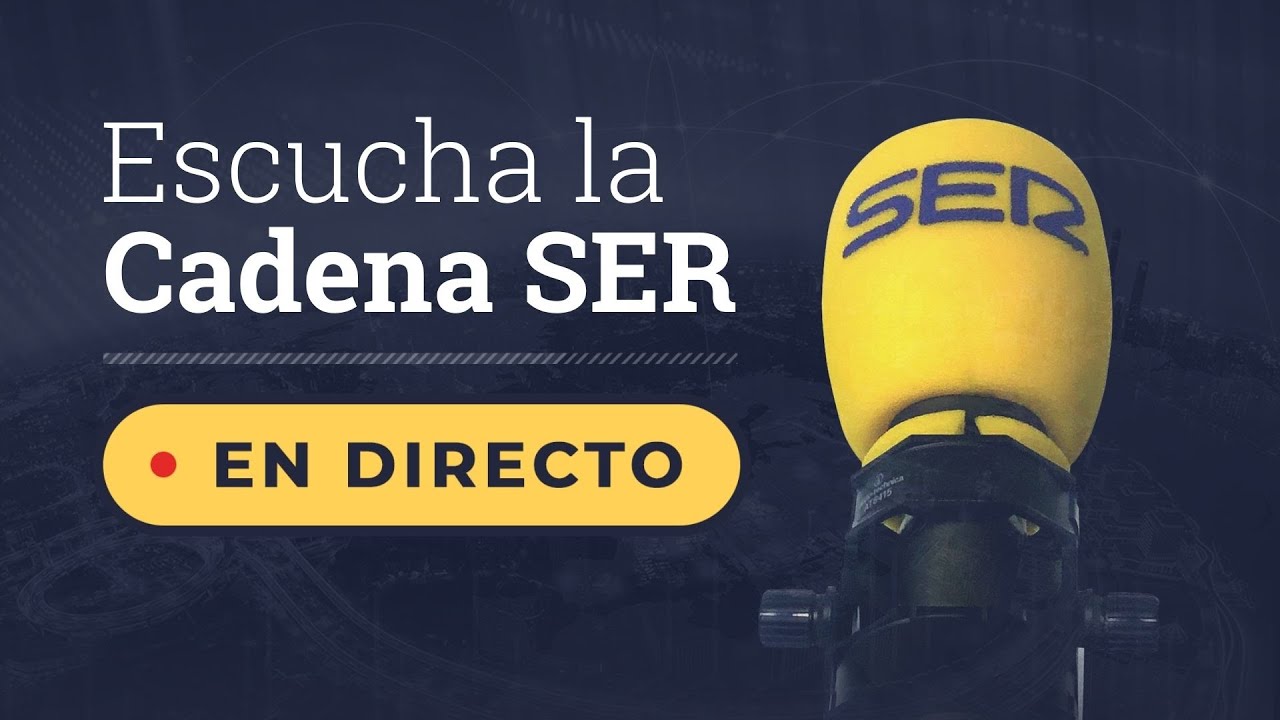 🔴 DIRECTO | Escucha la Cadena SER en vivo - YouTube